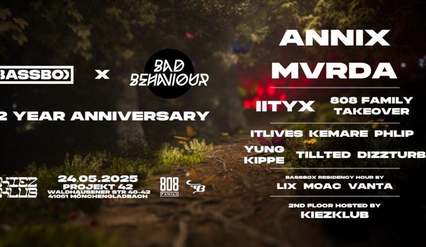 BASSBOX x BAD BEHAVIOUR – 2 YEAR ANNIVERSARY