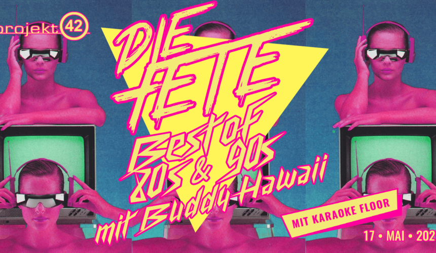 Die Fete – Best of 80s & 90s +++ Karaoke Floor