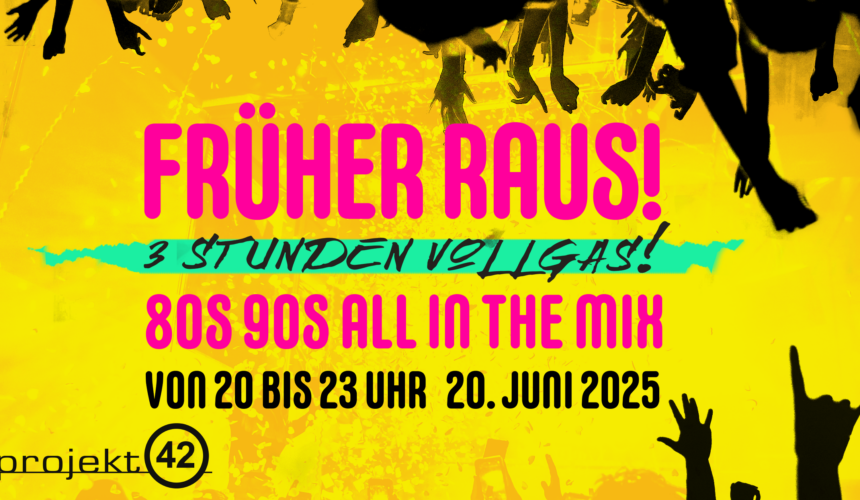 Früher Raus! Vollgas von 20 bis 23 Uhr!