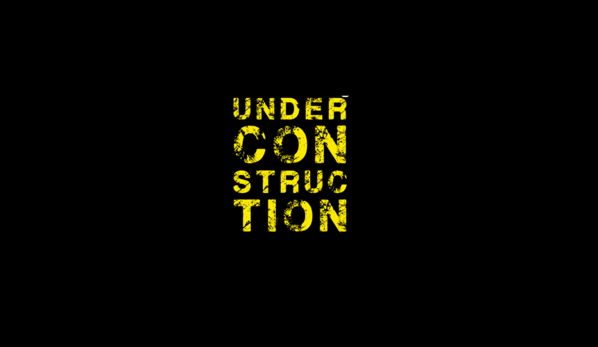 UNDER CONSTRUCTION